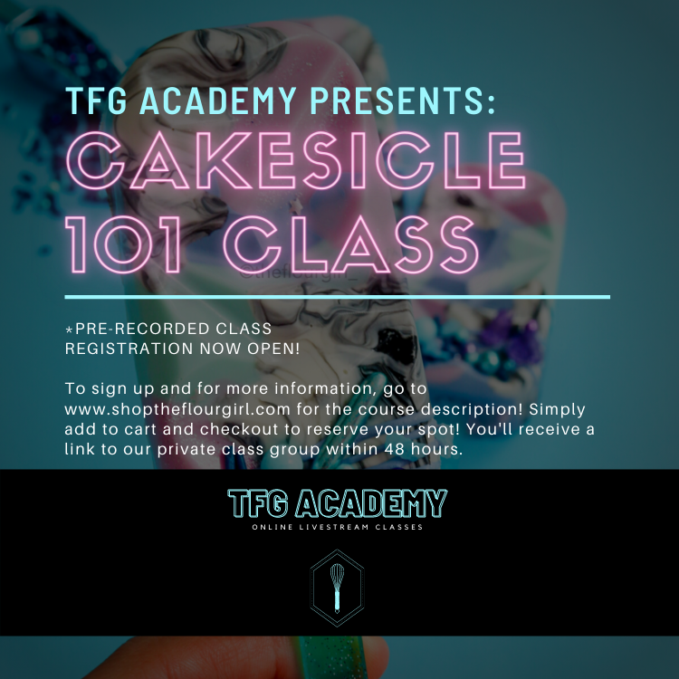 TFG Academy - Cakesicles 101 Class